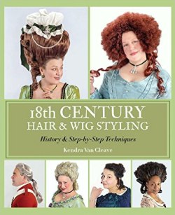 18th Century Hair & Wig Styling: History & Step-by-Step Techniques