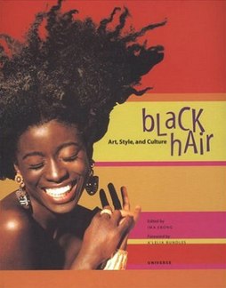 Black Hair : Art, Style, and Culture