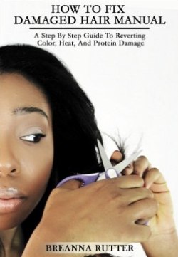 How To Fix Damaged Hair Manual