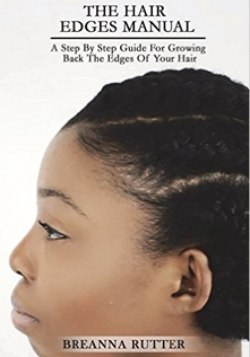 The Hair Edges Manual