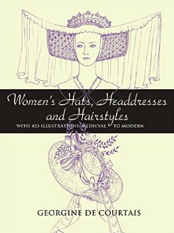 Women's Hats, Headdresses and Hairstyles