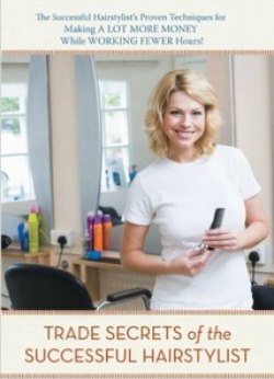 Trade Secrets of the Successful Hairstylist