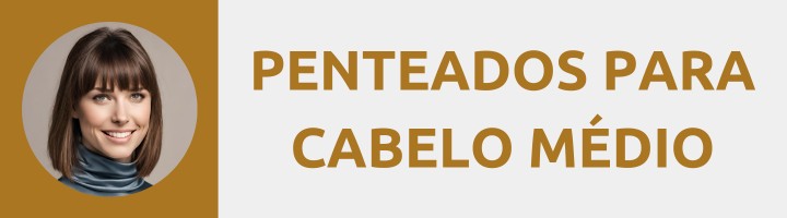 Penteados para cabelo médio